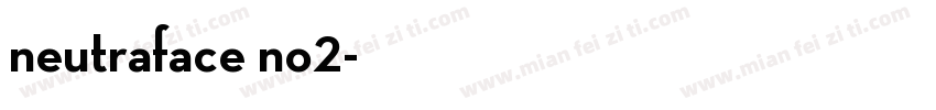 neutraface no2字体转换